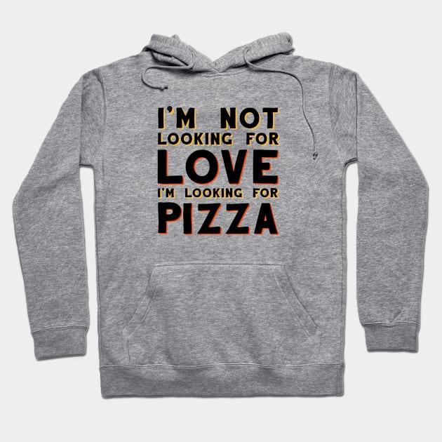 Looking for pizza Hoodie by LoenaStudio